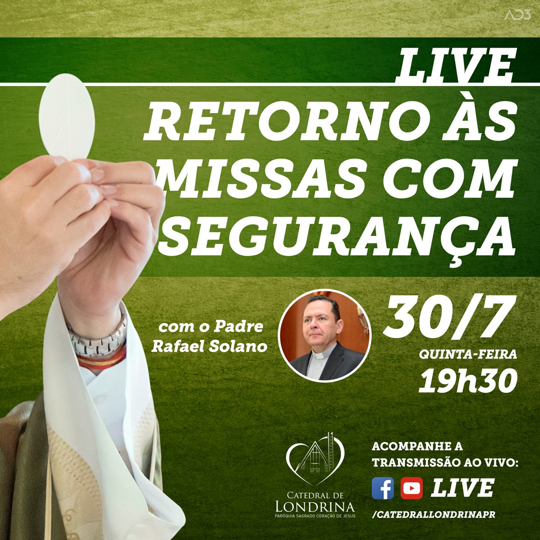 LIVE: RETORNO ÀS MISSAS COM SEGURANÇA  – 30/7 às 19h30
