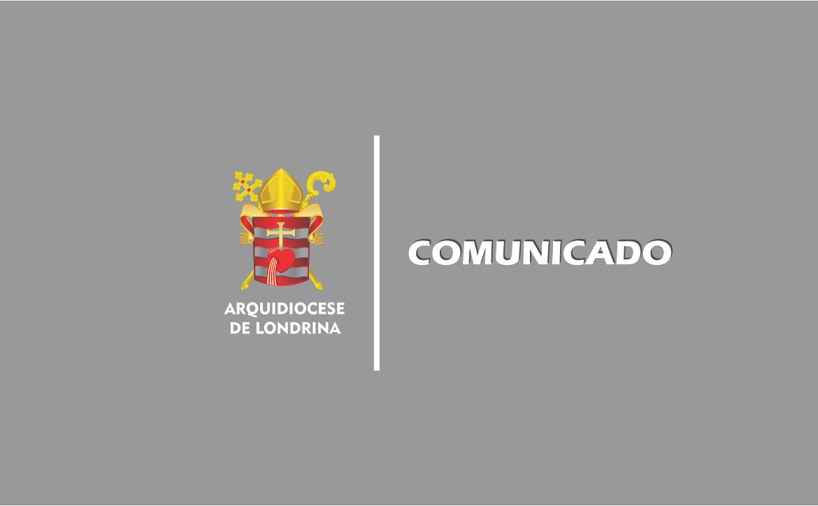 Comunicado sobre a pandemia da COVID-19 na Arquidiocese de Londrina