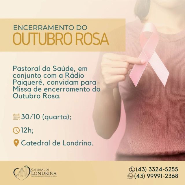 ENCERRAMENTO OUTUBRO ROSA

Em conjunto com a Rádio Paiquerê, a Pastoral da Saúde da Catedral convida para Missa de encerramento do Outubro Rosa.

Vamos celebrar a vida e conscientizar sobre as doenças femininas! 

Vista-se de rosa e venha participar conosco.

📍 Local: Catedral de Londrina;
🗓️ Data: 30 de outubro;
⏰ Horário: 12h.