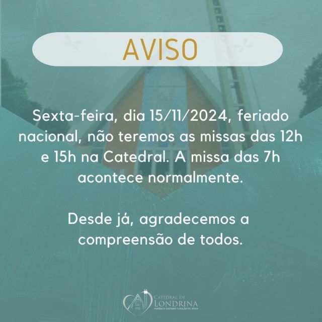 AVISO

Sexta-feira, dia 15/11/2024, feriado nacional, não teremos as missas das 12h e 15h na Catedral. A missa das 7h acontece normalmente.

Desde já, agradecemos a compreensão de todos.